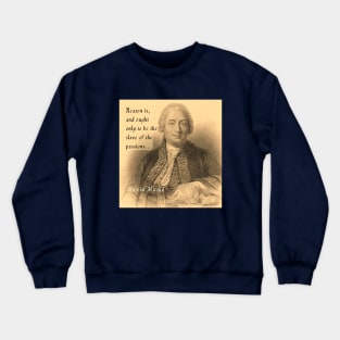 David Hume portrait and quote: Reason is, and ought only to be the slave of the passions Crewneck Sweatshirt